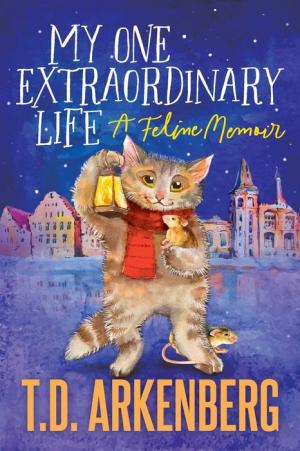My One Extraordinary Life: A Feline Memoir